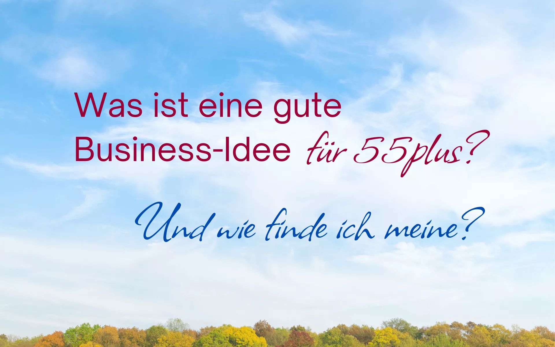 Was ist eine gute Business-Idee für 55plus?